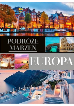 Podróże marzeń Europa
