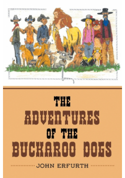 The Adventures of the Buckaroo Dogs