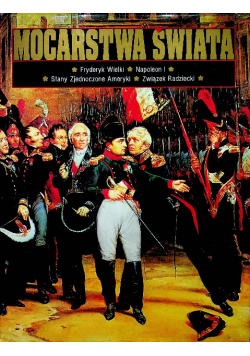 Mocarstwa Świata Tom 6 Fryderyk Wielki Napoleon I Stany zjednoczone Ameryki Związek Radziecki