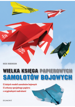 Wielka księga papierowych samolotów bojowych