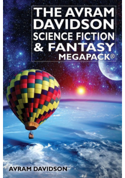 The Avram Davidson Science Fiction & Fantasy MEGAPACK®