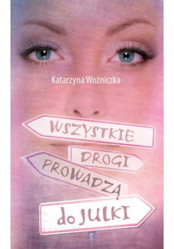 Wszystkie drogi prowadzą do Julki