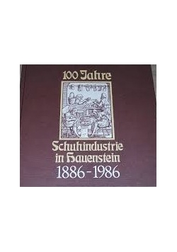 100 Jahre Schuhindustrie in Hauenstein 1886-1986
