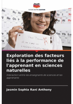 Exploration des facteurs liés à la performance de l'apprenant en sciences naturelles