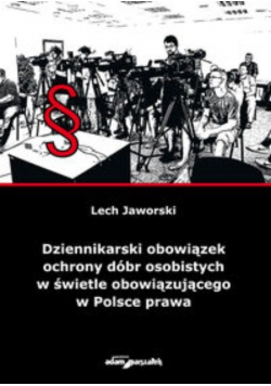 Dziennikarski obowiązek ochrony dóbr osobistych w świetle obowiązującego w Polsce prawa