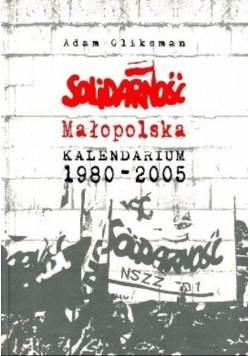 Solidarność Małopolska Kalendarium 1980-2005