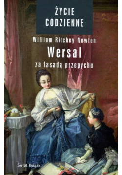 Życie codzienne 8 Wersal za fasadą przepychu