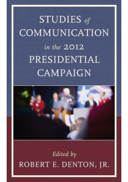 Studies of Communication in the 2012 Presidential Campaign