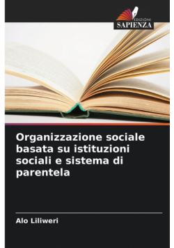 Organizzazione sociale basata su istituzioni sociali e sistema di parentela