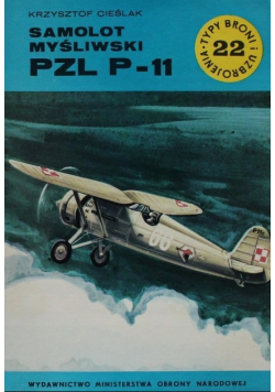 Typy broni i uzbrojenia Nr 22 Samolot myśliwski PZL P 11