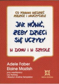 Jak mówić żeby dzieci się uczyły w domu i szkole