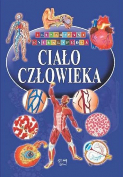 Ilustrowana encyklopedia Ciało człowieka