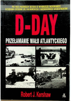 D DAY Przełamanie wału Atlantyckiego