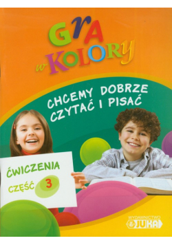 Gra w kolory 1-3 Chcemy dobrze czytać i pisać Ćwiczenia część 3, Juka