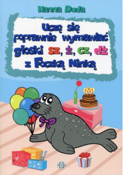 Uczę się poprawnie wymawiać głoski sz ż cz dż z Foczką Ninką