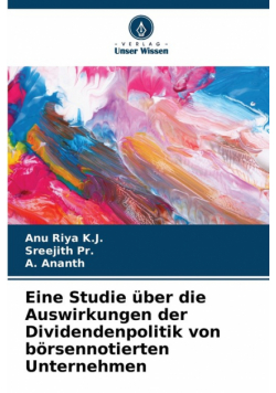 Eine Studie über die Auswirkungen der Dividendenpolitik von börsennotierten Unternehmen