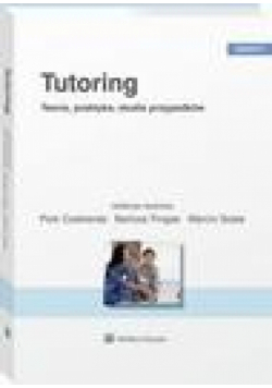 Tutoring. Teoria, praktyka, studia przypadków