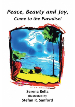 Peace, Beauty and Joy, Come to the Paradise!