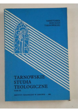 Tarnowskie Studia Teologiczne Tom IX