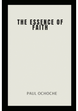 The Essence of Faith