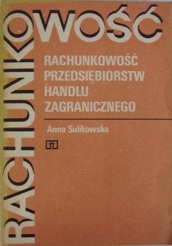 Rachunkowość przedsiębiorstwa handlu zagranicznego