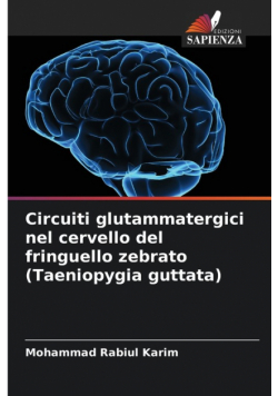 Circuiti glutammatergici nel cervello del fringuello zebrato (Taeniopygia guttata)