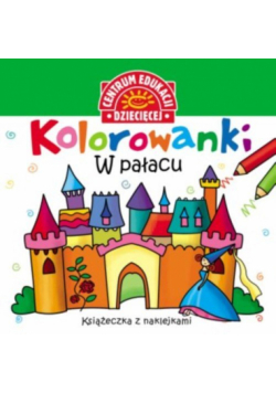Kolorowanki W pałacu Książeczka z nalepkami
