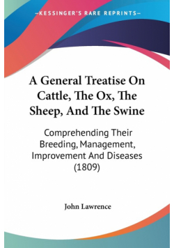 A General Treatise On Cattle, The Ox, The Sheep, And The Swine