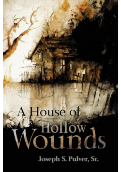 A House of Hollow Wounds