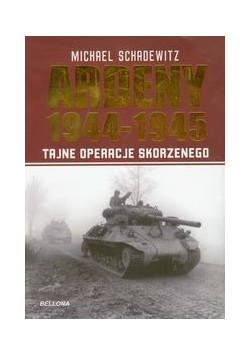 Ardeny 1944-1945 Tajne operacje Skorzenego