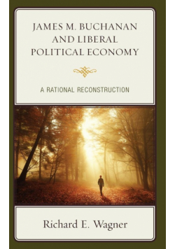 James M. Buchanan and Liberal Political Economy