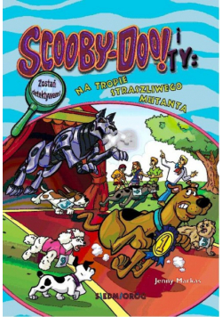 Scooby-Doo! i Ty Na tropie Straszliwego Mutanta Tom 18