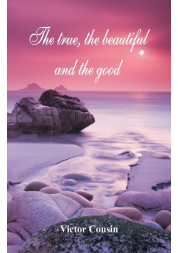 The true, the beautiful and the good
