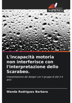 L'incapacità motoria non interferisce con l'interpretazione dello Scarabeo.