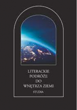 Literackie podróże do wnętrza ziemi