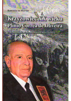 Krzyżowiec XX wieku Plinio Correa de Oliveira