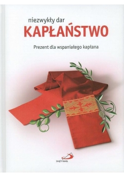 Kapłaństwo. Niezwykły dar