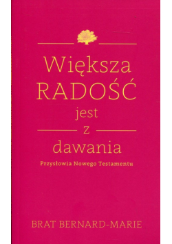 Większa radość jest z dawania