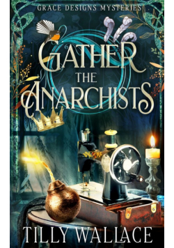 Gather the Anarchists