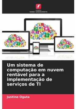 Um sistema de computação em nuvem rentável para a implementação de serviços de TI