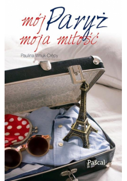 Mój Paryż, moja miłość