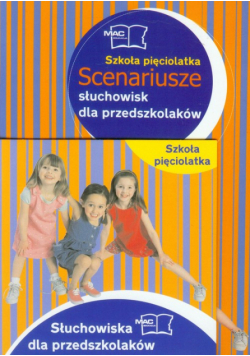 Szkoła pięciolatka Scenariusze słuchowisk dla przedszkolaków z płytą CD Słuchowiska, MAC Edukacja