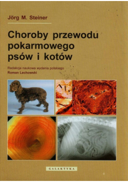 Steiner Jorg M. - Choroby przewodu pokarmowego psów i kotów