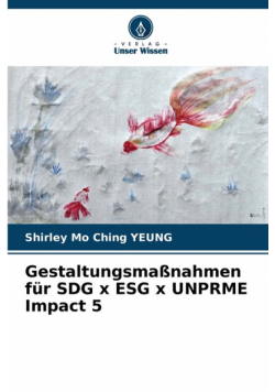 Gestaltungsmaßnahmen für SDG x ESG x UNPRME Impact 5