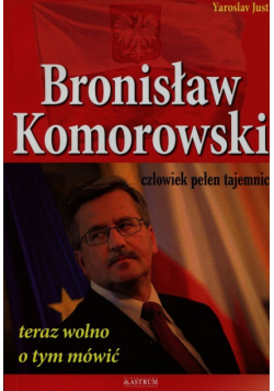 Bronisław Komorowski człowiek pełen tajemnic