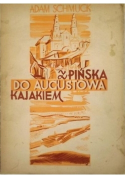 Z Pińska do Augustowa kajakiem, 1937 r.