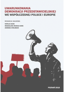 Uwarunkowania demokracji przedstawicielskiej we współczesnej Polsce i Europie