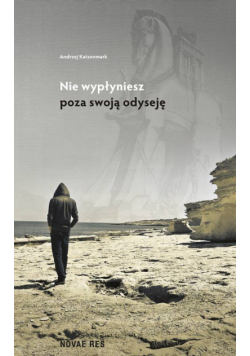 Nie wypłyniesz poza swoją odyseję