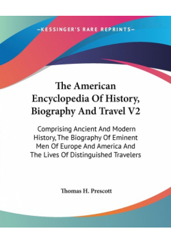 The American Encyclopedia Of History, Biography And Travel V2