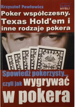 Poker współczesny Texas Holdem i inne rodzaje pokera